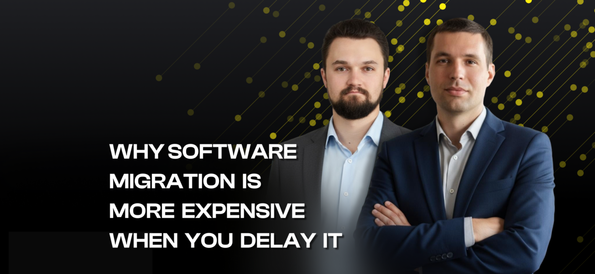 Why Software Migration Is  More Expensive When You Delay It